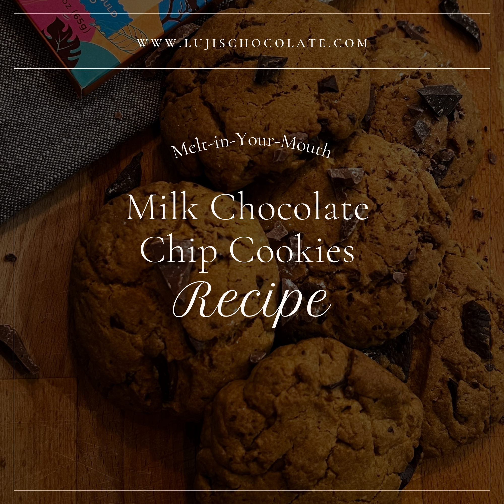 Melt-in-Your-Mouth Milk Chocolate Chip Cookies with Luji’s Chocolate